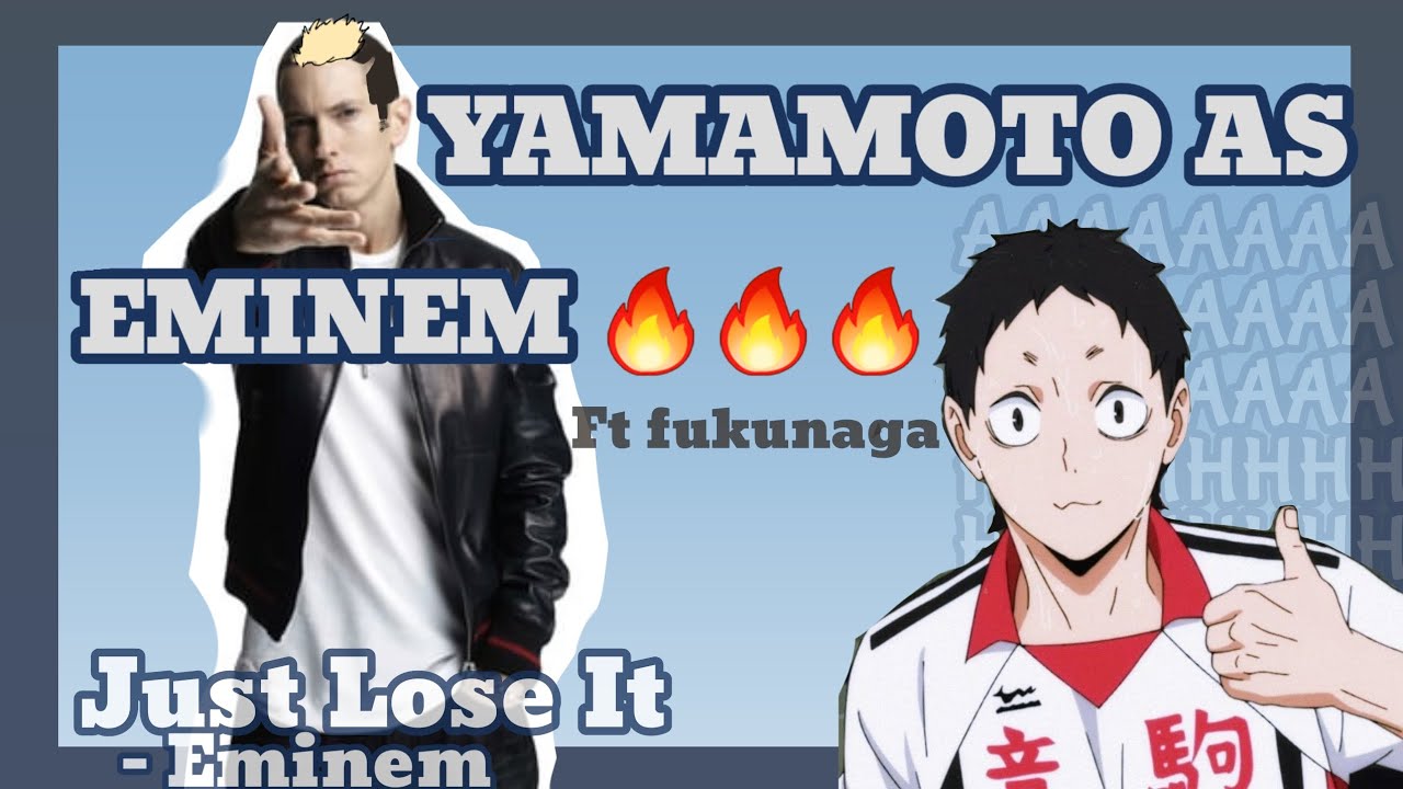 Just Lose It - Eminem | Yamamoto ft Fukunaga | haikyuu texts | slight kuroyaku..