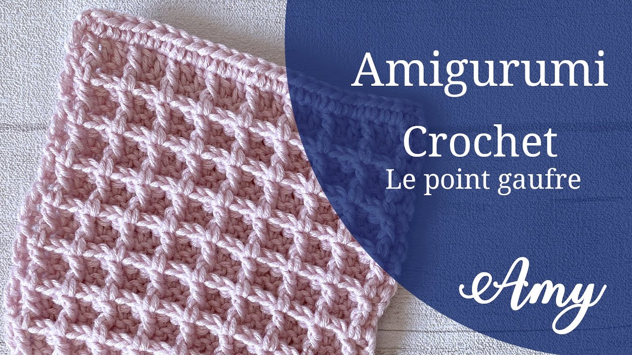 Amigurumi -  Le point gaufre au crochet - version française