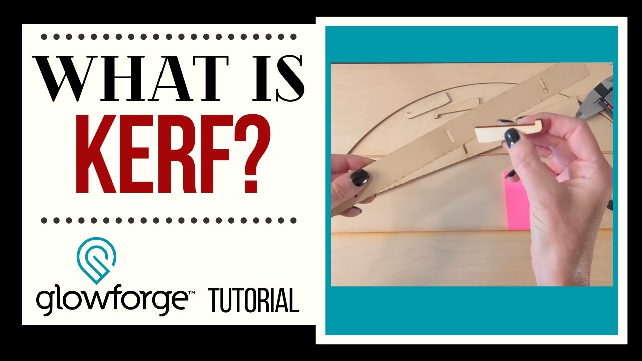 Understand Your Laser's Kerf to Get the Perfect Fit for Slotted Design Files | Glowforge Tutorial