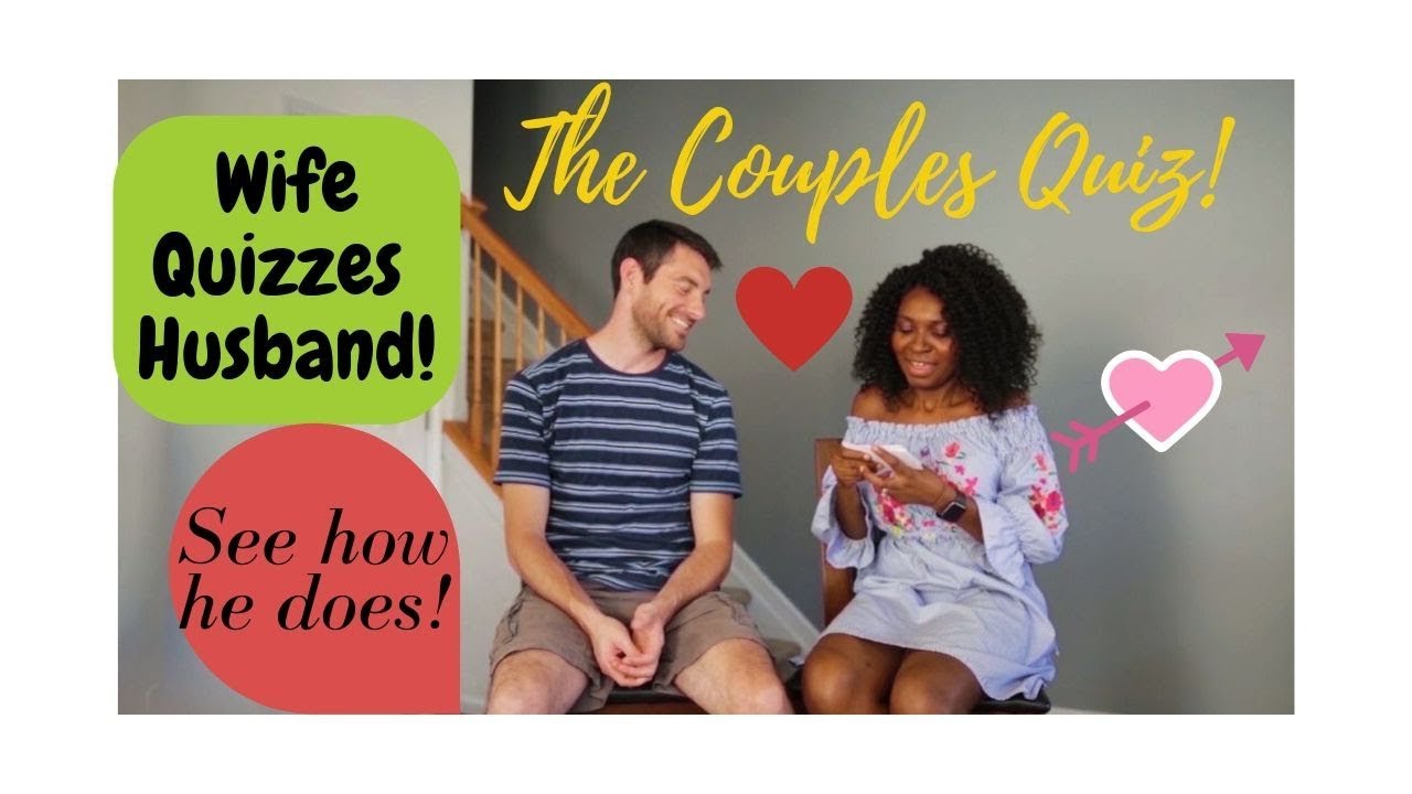 The Couples Quiz | HOW WELL YOU KNOW YOUR WIFE