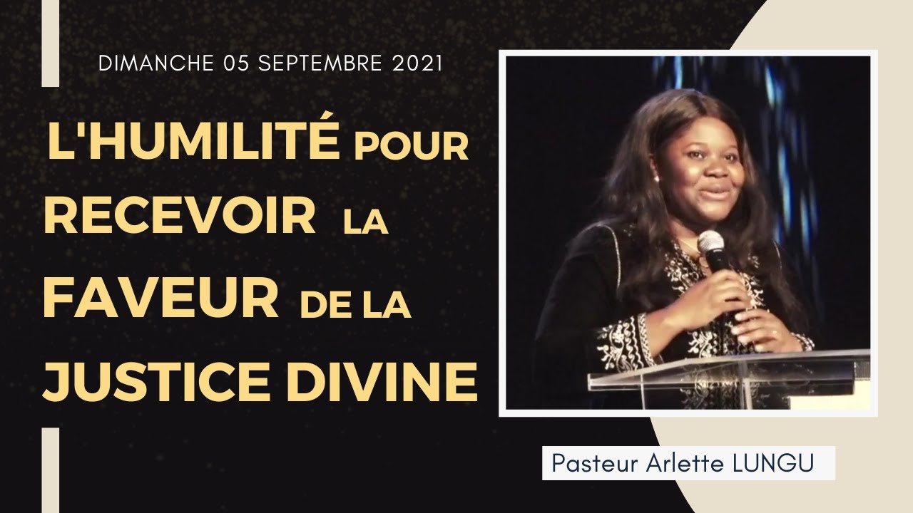 Culte du Dimanche 05 Septembre 2021 - L'humilité pour recevoir la Faveur de la justice Divine