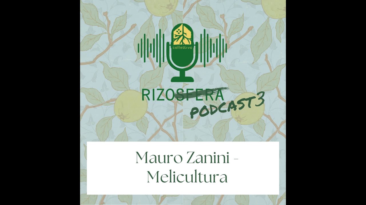 Ep. 21 Melicoltura - Mauro Zanini