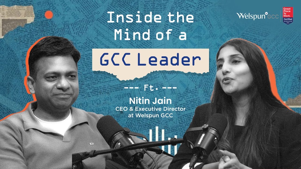 From CA to CEO | Nitin Jain on GCC Growth Leadership And the Road to 2030 | Welspun GCC
