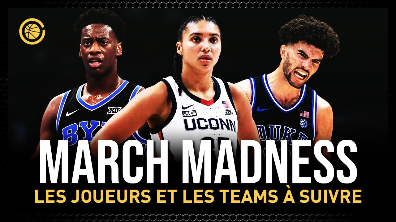 March Madness : Les joueurs, les joueuses et les équipes à suivre absolument ! Ep #222