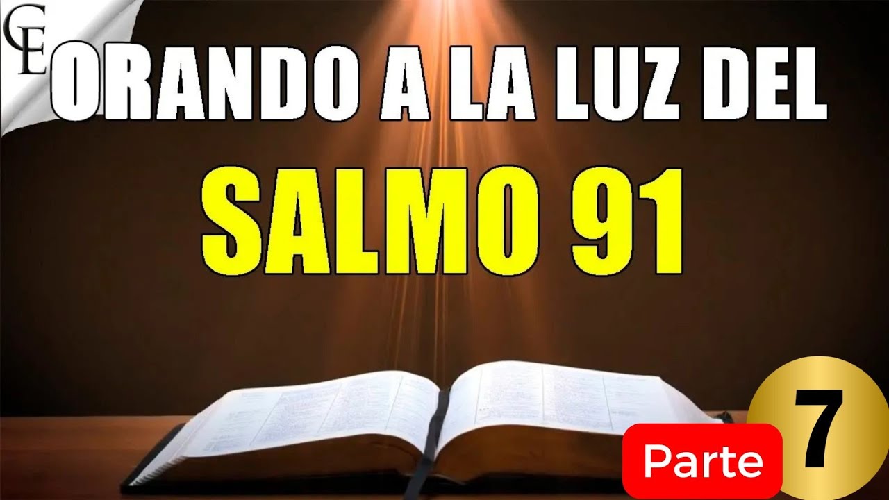 Salmo 91 La oración más poderosa - Parte 7 | Cuando la tristeza es tan intensa que no puedes seguir
