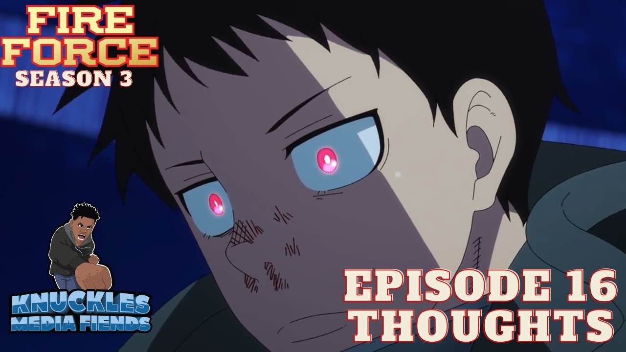 Nani An Episode Fire Force Season 3 Episode 16 Thoughts: Devil Arc Coming?