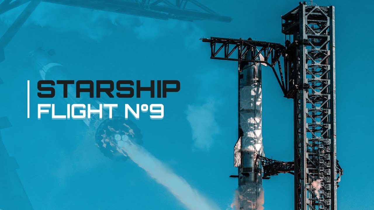 🔴 EN DIRECT LANCEMENT STARSHIP SPACEX IFT-9 (Neuvième vol Starship S35 SuperHeavy B14-2)