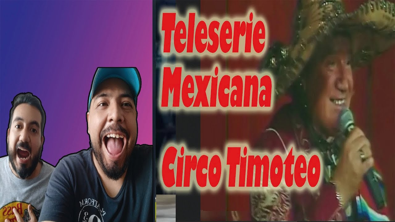 TIMOTEO Y LA TELESERIE MEXICANA - HERMANOS MEXICANOS REACCIONAN