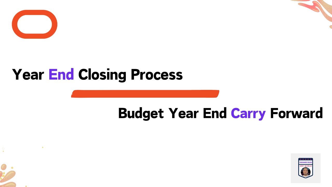 Oracle Cloud Year End Closing Process | Budget Year End Carry Forward