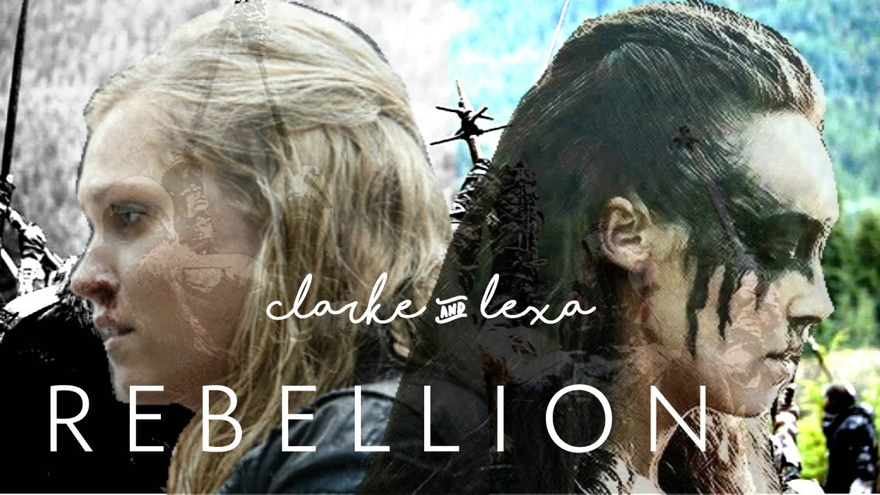 Clarke & Lexa (Clexa): Rebellion (Lexa Staged Death AU)