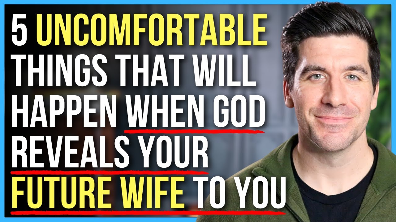 5 Uncomfortable Things God Will Use to Reveal Your Future Wife to You