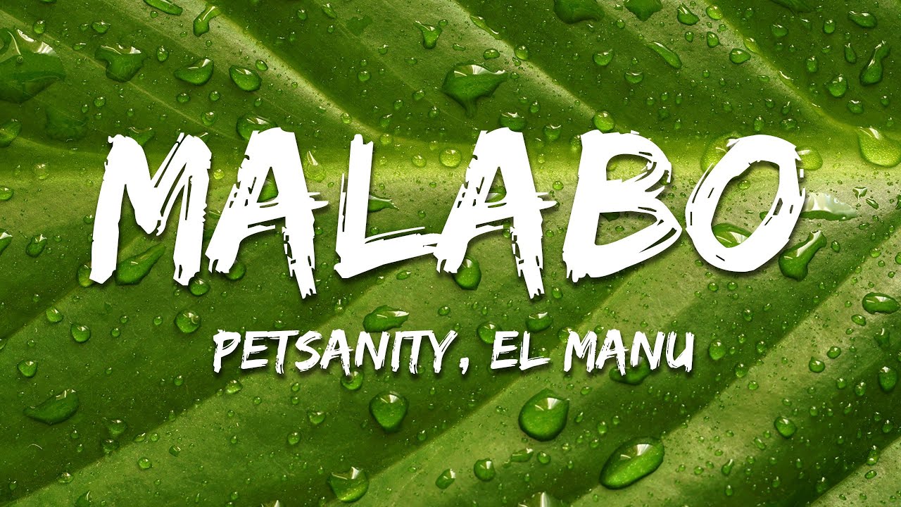 Petsanity, El Manu - Malabo (Lyric)