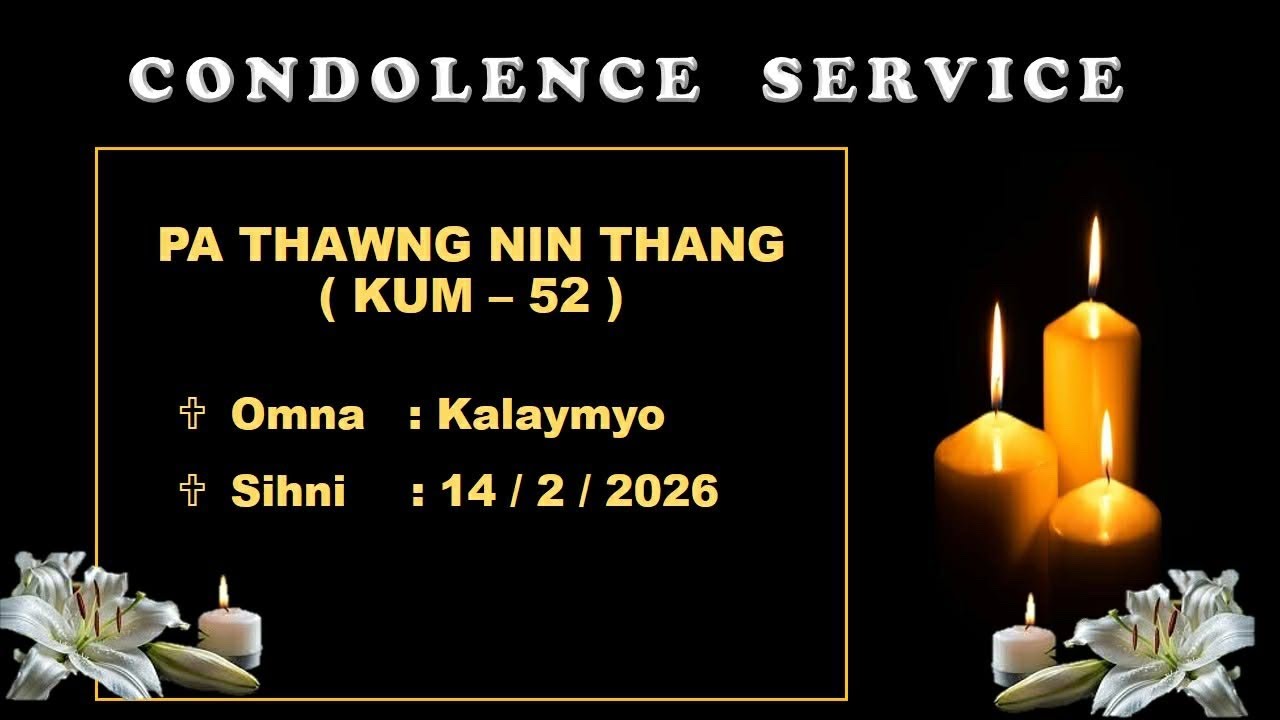 Condolence ServicePA THAWNG HNIN THANG ( Kum -52 )