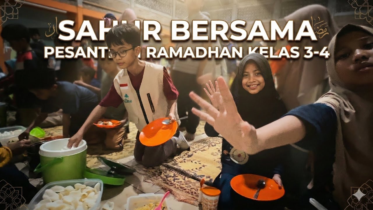 SAHUR BERSAMA PESANTREN RAMADHAN KELAS 3-4