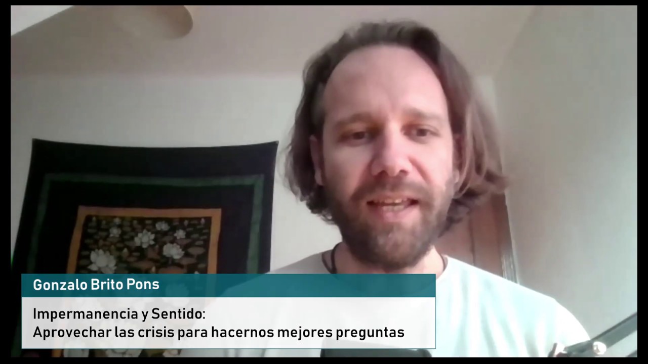 Impermanencia y sentido: aprovechar las crisis para hacernos mejores preguntas.