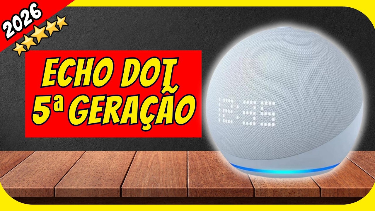 TOP Melhor Alexa Echo Dot 5&ordf; Gera&ccedil;&atilde;o de 2026