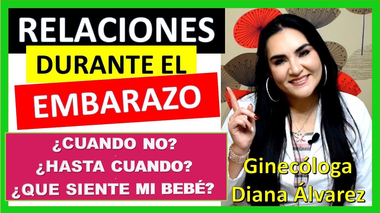RELACIONES DURANTE EL EMBARAZO ¿CUANDO NO? ¿QUÉ SIENTE MI BEBÉ?, por GINECOLOGA DIANA ALVAREZ
