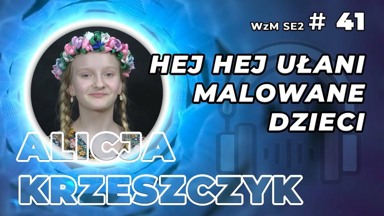 Alicja Krzeszczyk - Hej, hej ułani, malowane dzieci | Wieczór z muzyką SE2 #41