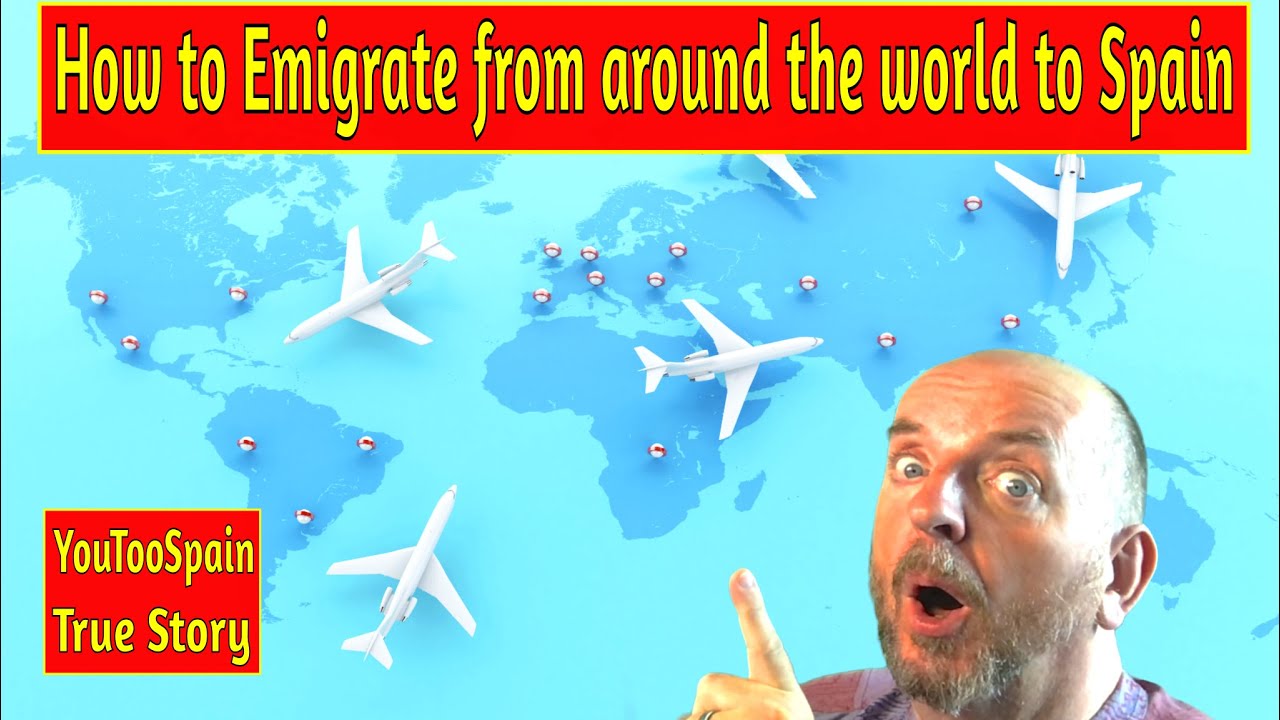 How to emigrate from around the world to Spain - true story!