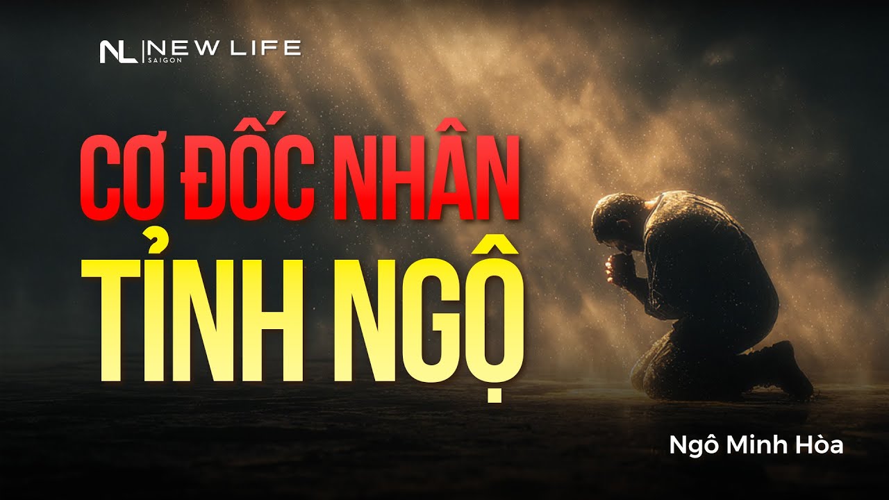 CƠ ĐỐC NHÂN TỈNH NGỘ | Mục sư Ngô Minh Hòa