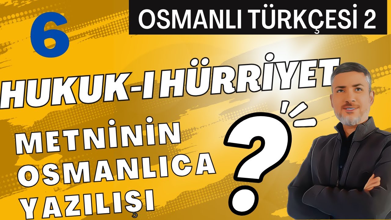 HUKUK-I HÜRRİYET - MÜNÎF PAŞA | OSMANLICA NASIL YAZILIR? | OSMANLI TÜRKÇESİ 2 | TRANSKRİPSİYON | 6