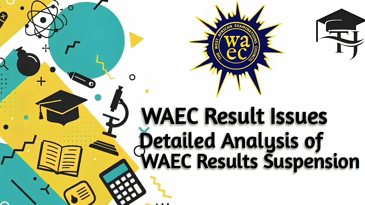 WAEC Suspends 2025 Result : What You Need to Know!