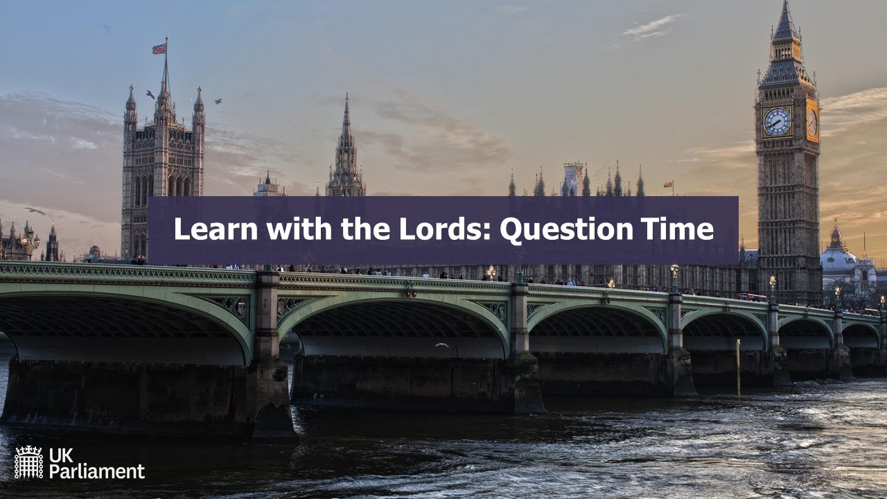 Learn with the Lords: Question Time
