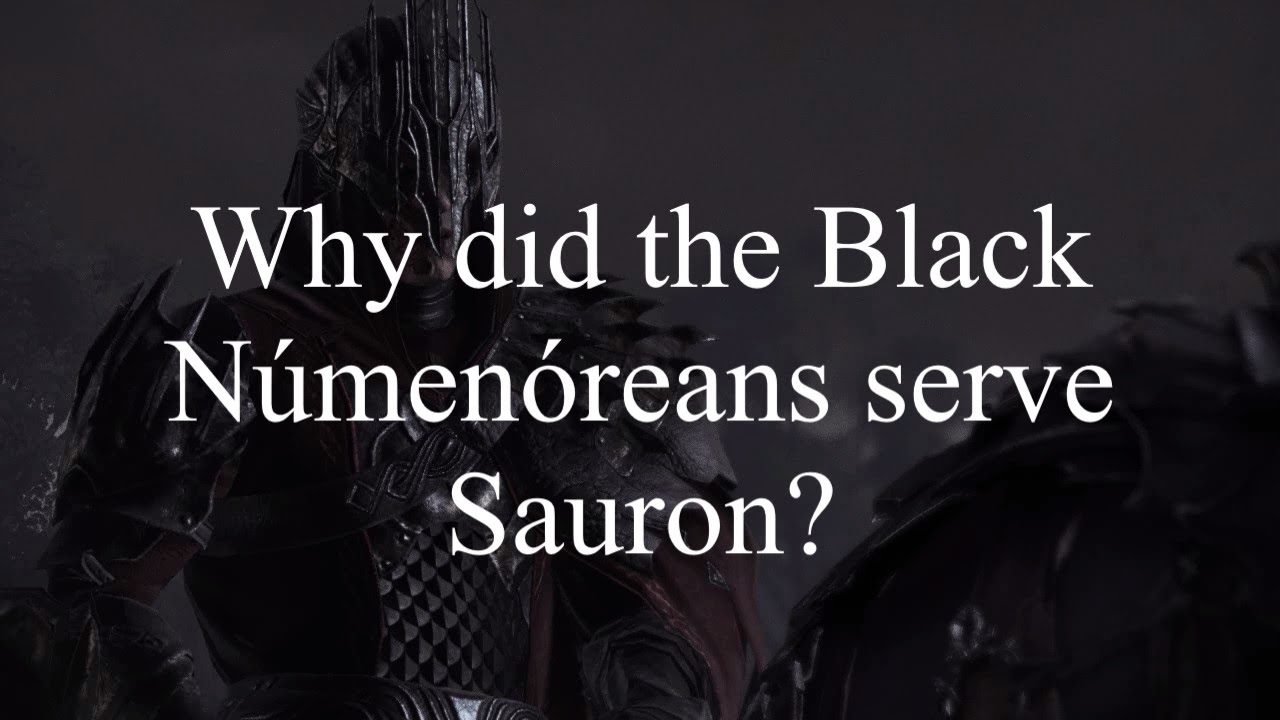 Why did the Black N&uacute;men&oacute;reans serve Sauron?