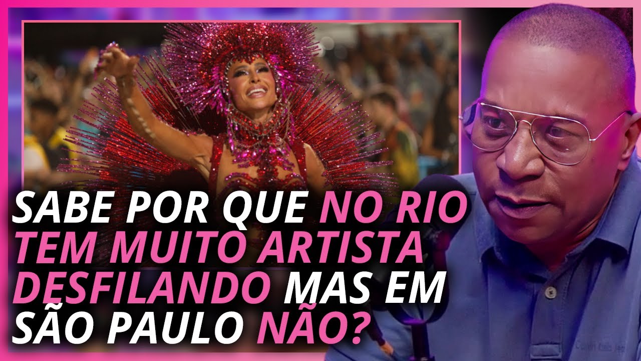 AS DIFERENÇAS DO CARNAVAL CARIOCA E PAULISTA E O VERDADEIRA GLAMOUR DO CARNAVAL