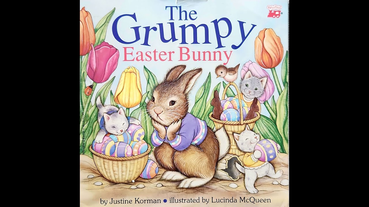 Read Aloud- The Grumpy Easter Bunny by Justine Korman