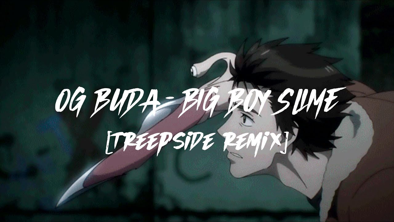 OG Buda – Биг бой слайм [treepside remix] (slowed + reverb)