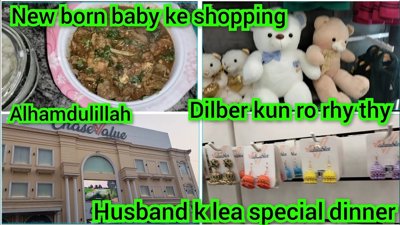 New born baby ke shopping,Dilber Kun do rhy thy,husband k lea special dinner,Alhamdulillah,daily vlg