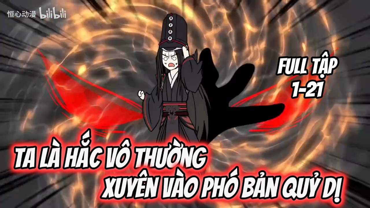 Full 1-21 | Ta Là Hắc Vô Thường Xuyên Vào Phó Bản Quỷ Dị | Tiểu Nữ Vietsub