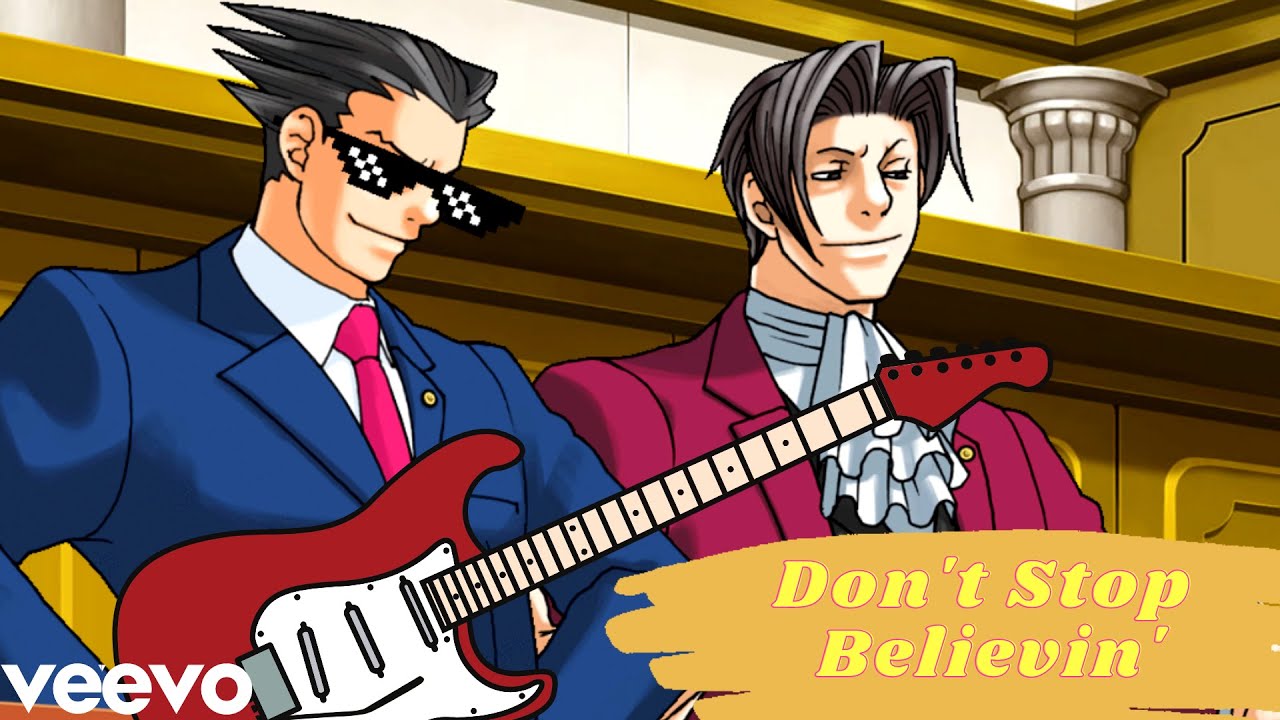 Phoenix Wright - Don't Stop Believin' | Ace Attorney
