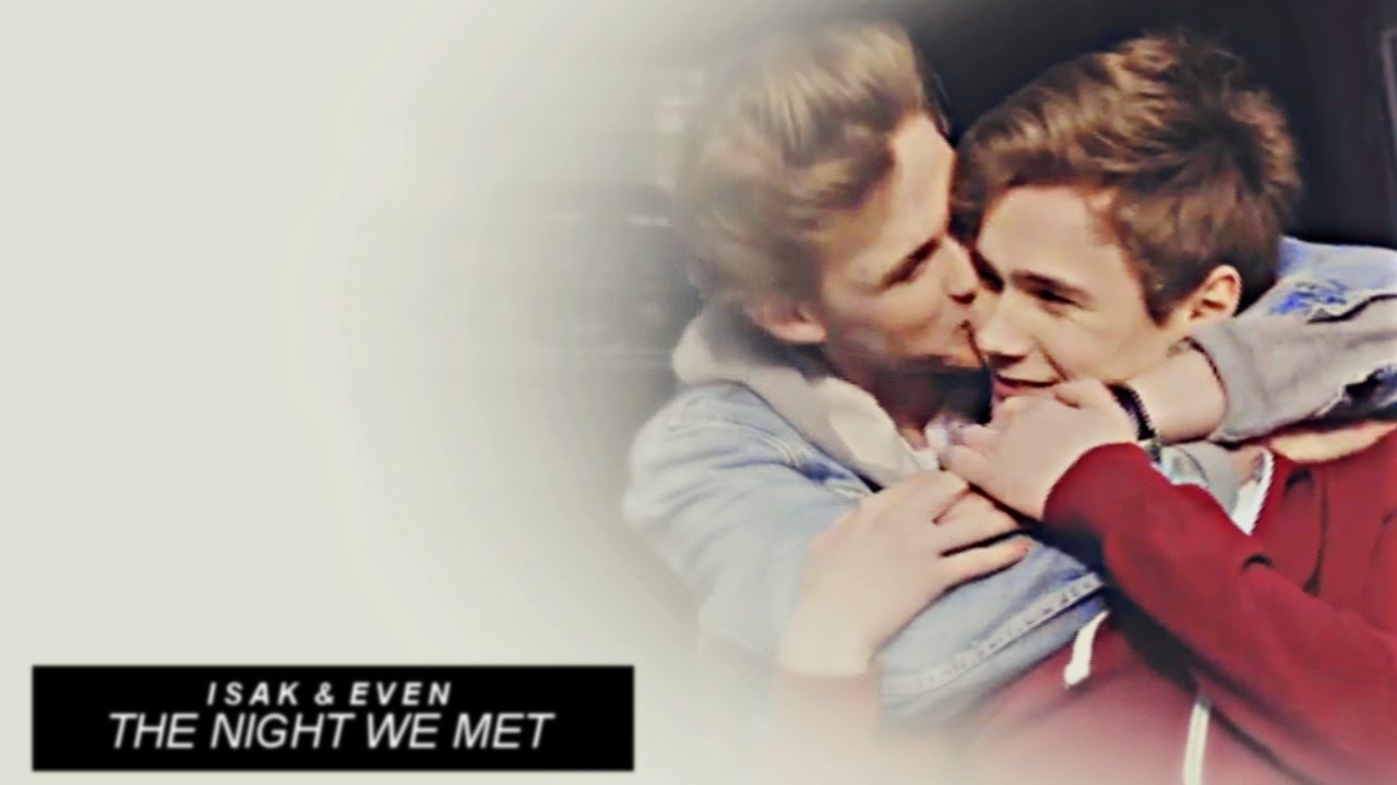 • isak & even | the night we met [4x01]