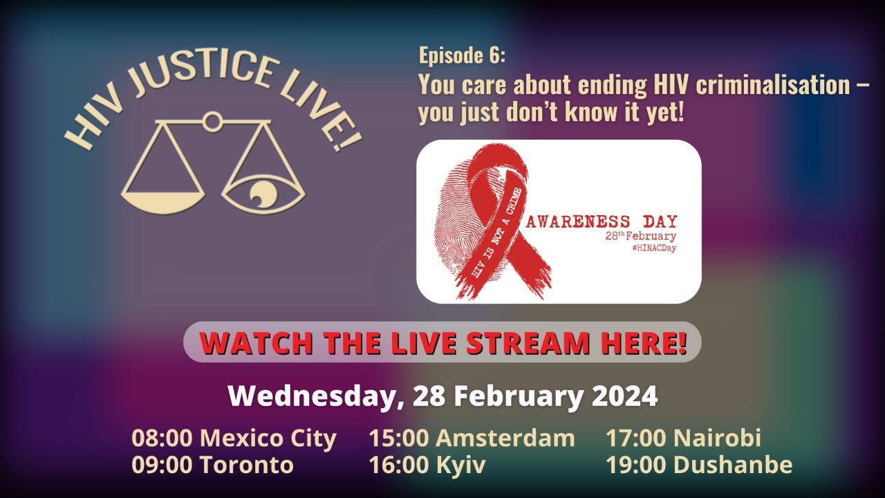 HIV Justice Live! - E06: You care about ending HIV criminalisation – you just don't know it yet!