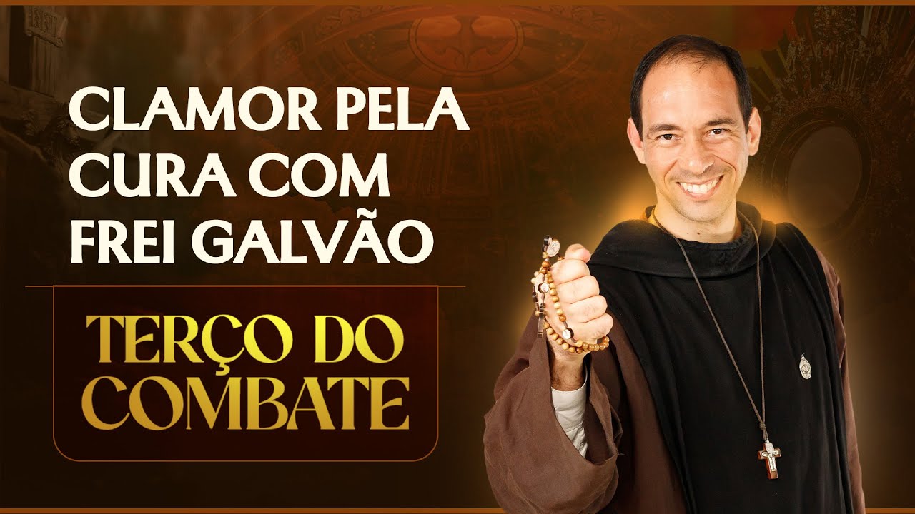 Terço do Combate | Clamor pela cura com Frei Galvão - 21/10