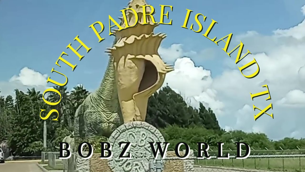 South Padre Island Texas BOBZ WORLD