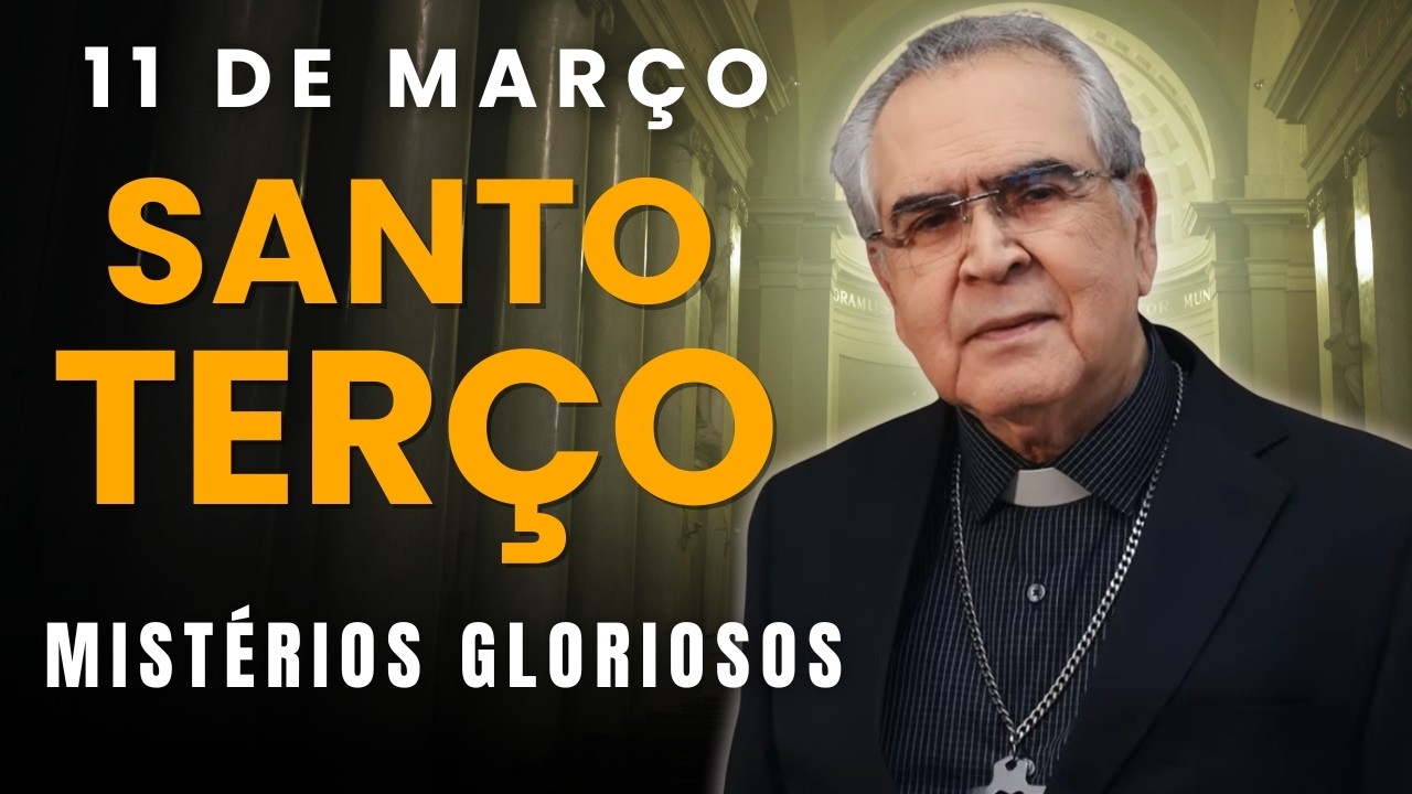 TERÇO DE HOJE COM PADRE ZEZINHO - 11 DE MARÇO 2026 | MISTÉRIOS GLORIOSOS