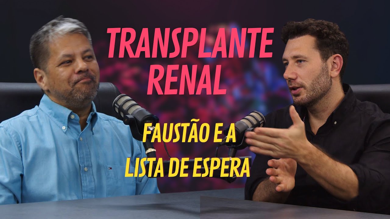 TRANSPLANTE RENAL  - lista de espera e Faustão
