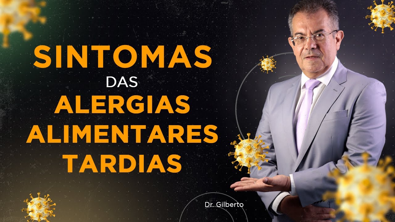 Sintomas das Alergias Alimentares Tardias - Gilberto de Paula - Nutrólogo em Manaus