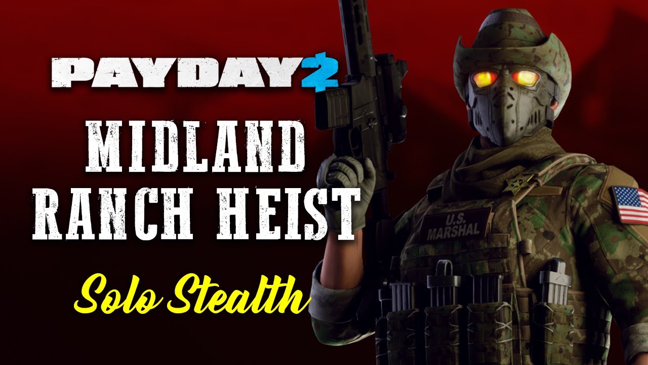 [Payday 2] Ограбление ранчо Мидленд — скрытное прохождение в одиночку (смертный приговор/одно пад...