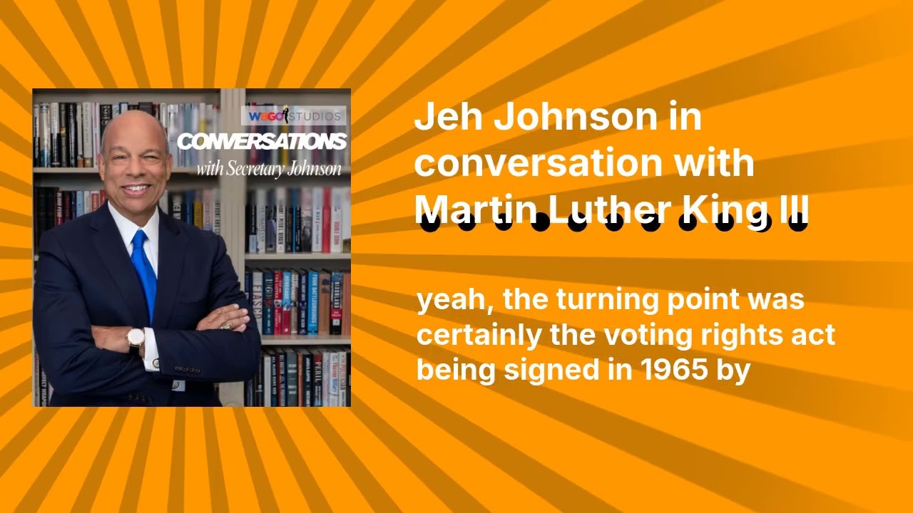 Martin Luther King lll | Conversations with Secretary Johnson 