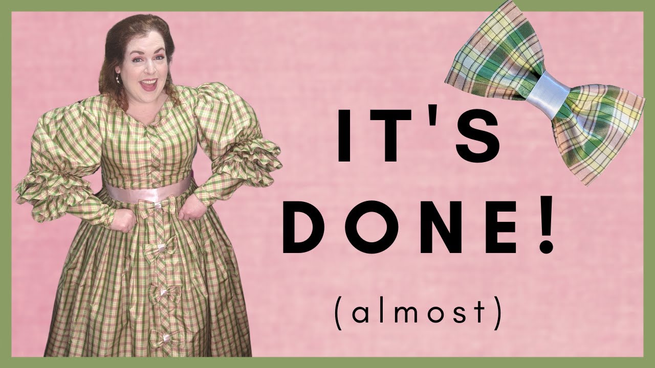 Finishing my Springtime 1830's Plaid Dress // How I Make Fabric Bows