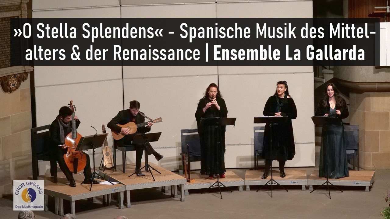 »O Stella Splendens« - Spanische Musik des Mittelalters & der Renaissance | Ensemble La Gallarda