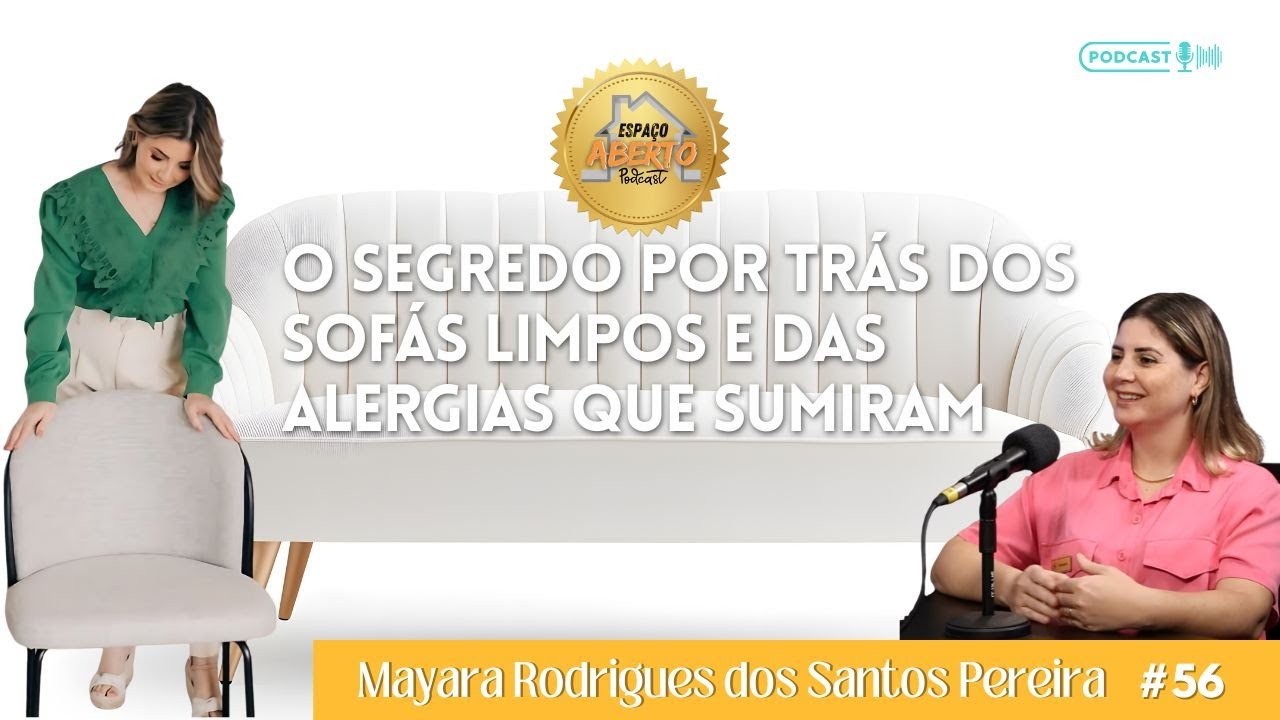 #56 O segredo por trás dos sofás limpos e das alergias que sumiram