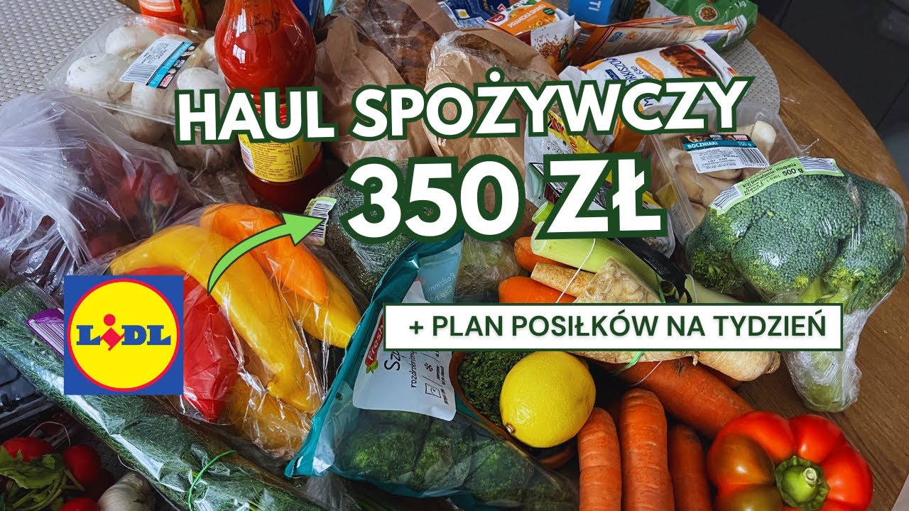 HAUL SPOŻYWCZY NA TYDZIEŃ + PLAN POSIŁKÓW | LIDL 350 ZŁ | OSZCZĘDNE ZAKUPY | ZDROWE PRZEPISY