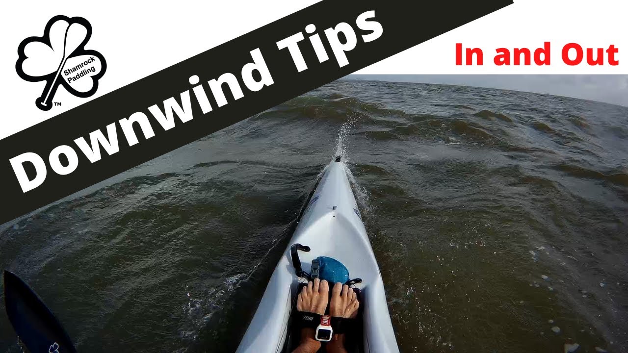 Downwind Tips - In and Out Paddling