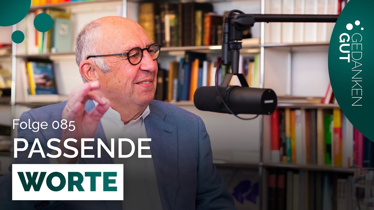Passende Worte finden – Folge 085 | GedankenGut Podcast