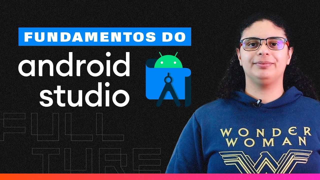 Fundamentos B&aacute;sicos do Android Studio | Desenvolvimento Android #2